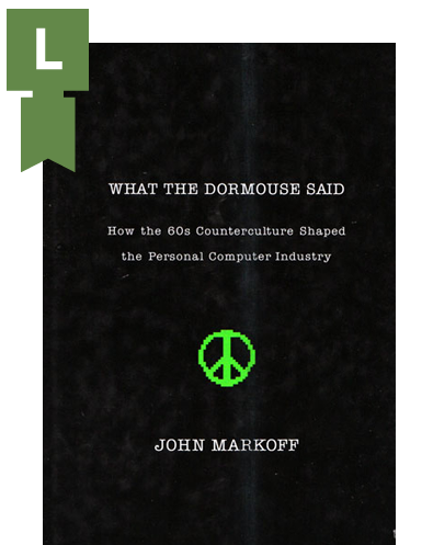 Field Study Library What The Dormouse Said How The 60s