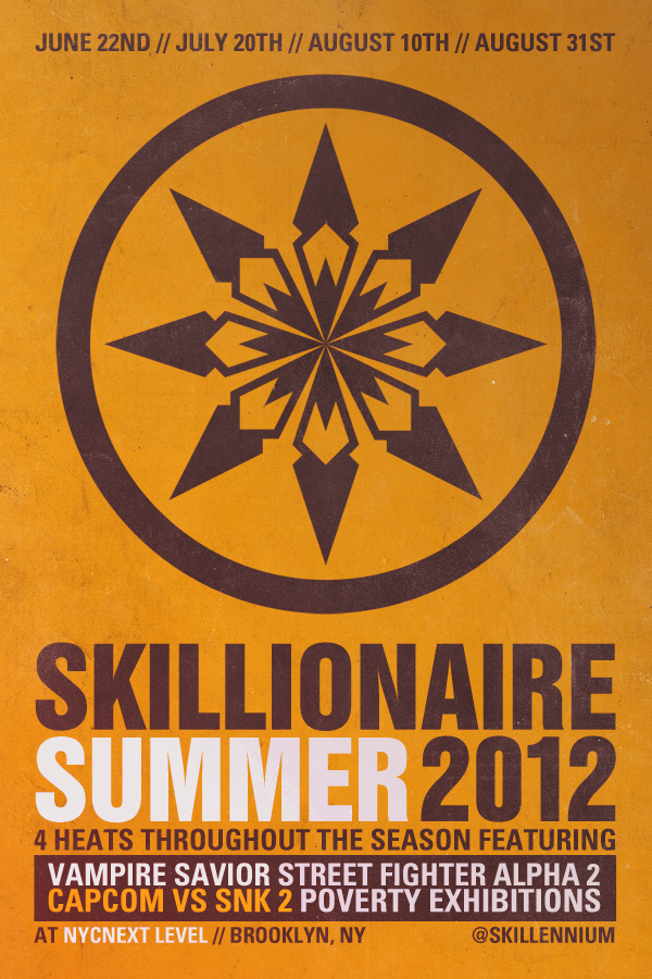 Skillionaire is back! Main Thread + Rules: http://shoryuken.com/forum/index.php?threads/jun-22-2012-skillionaire-fighting-grand-prix-de-skillionnaires-cvs2-vsav-sfa2-brooklyn-ny.159983/
