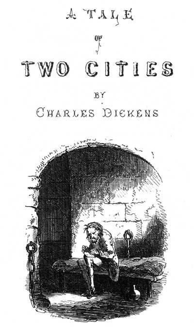 Books And Art A Tale Of Two Cities 1859 Charles Dickens 