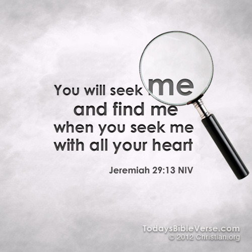 You Will Seek Me And Find Me When You Seek Me With... | Today's Bible ...