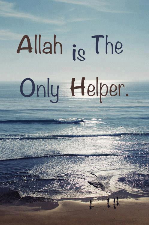 Allah is the only Helper . - Islam is my life الاسلام هو حياتي