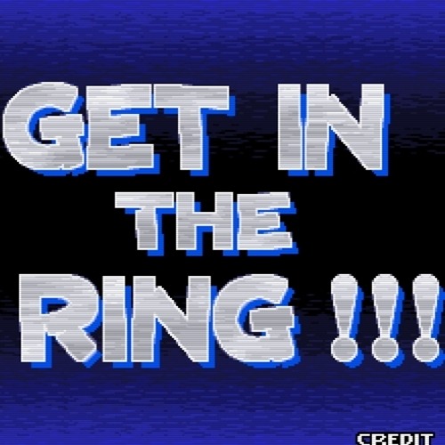 Get in the Ring (x3)