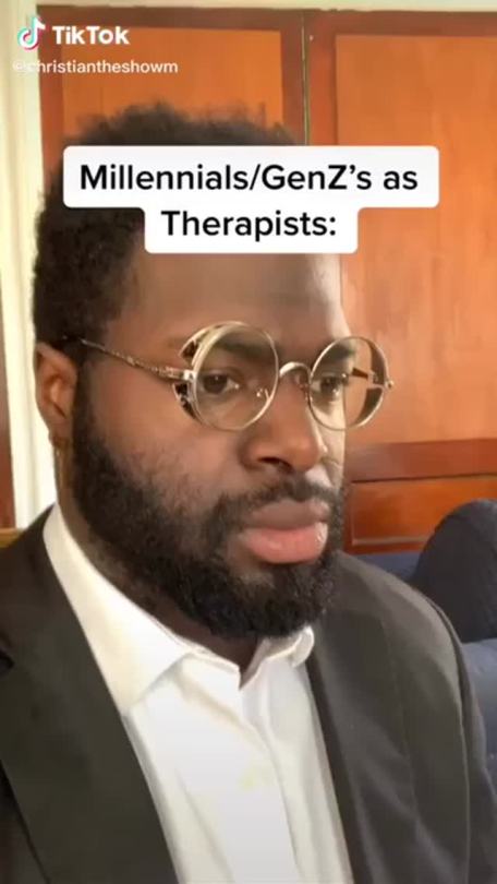 feedyourlocalgoth:demonicstain:transcribed-described:vulcanette:[ID: a tiktok by @/christiantheshowm, with a caption that reads “Millennials/Gen Z’s as Therapists:” and is a conversation between a therapist and his patient. The therapist is a black